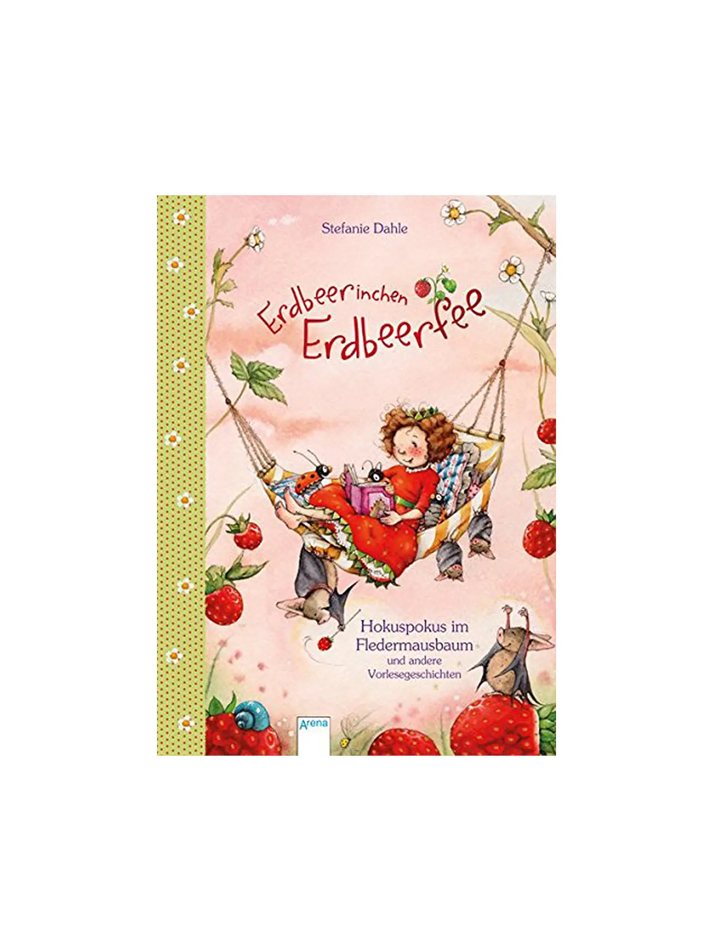 ARENA VERLAG | Buch - Erdbeerinchen Erdbeerfee - Hokuspokus im Fledermausbaum und andere Vorlesegeschichten | 